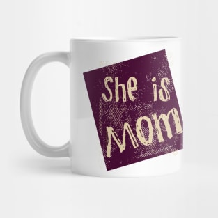 She is mom Mug